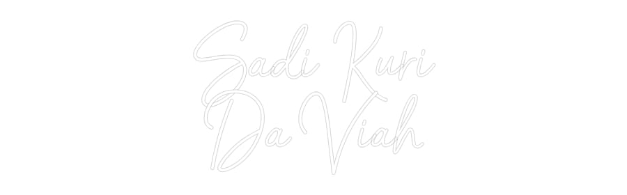 The Neon Lab Custom Neon Custom Neon: Sadi Kuri
Da...