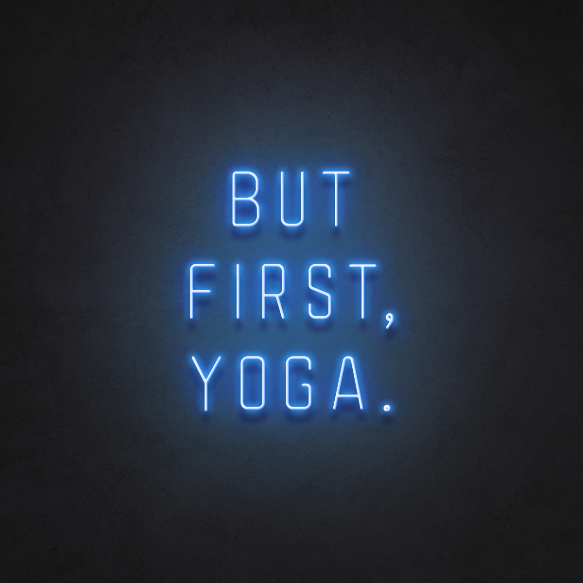 The Neon Lab But first Yoga!