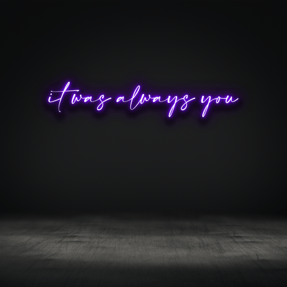 The Neon Lab It was always you
